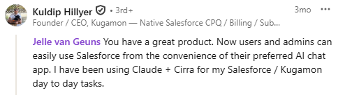 Kuldip Hillyer, Founder / CEO at Kugamon, LinkedIn comment praising Cirra AI and noting he uses Claude and Cirra for his Salesforce and Kugamon day to day tasks